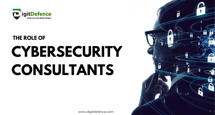 The Role of Cybersecurity Consultants
