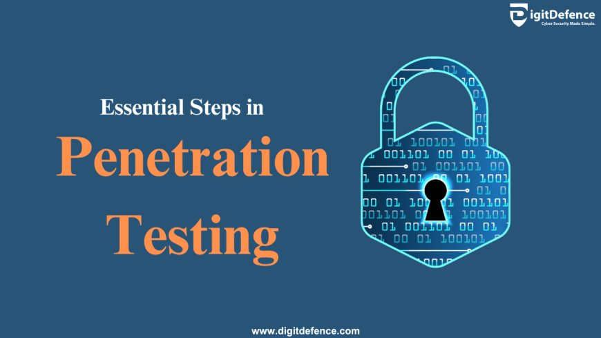 Essential Steps in Penetration Testing