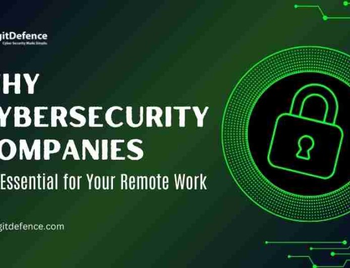 The Role of Cybersecurity Companies in Remote Work