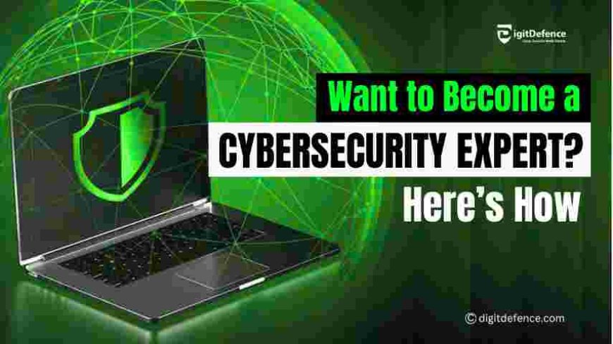 How to Become a Cybersecurity Expert?