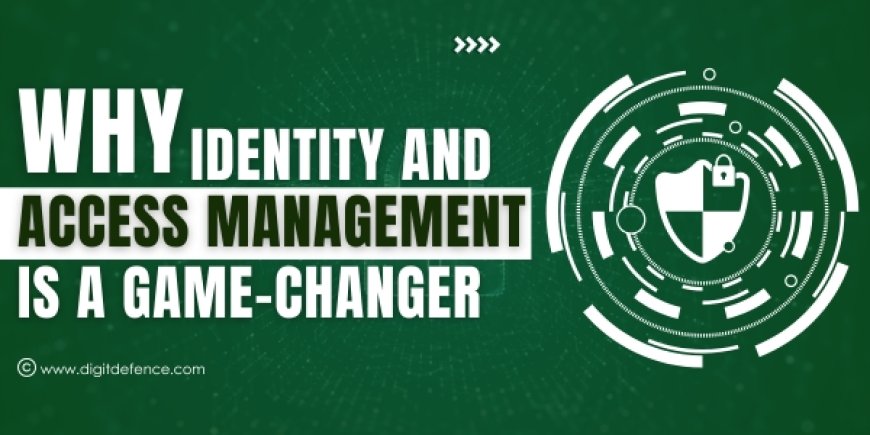 What is Identity and Access Management, and Why Does It Matter?