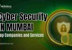 Cyber Security in Mumbai: Top Companies and Services