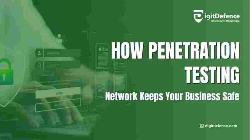 How Penetration Testing Network Protects Your Business