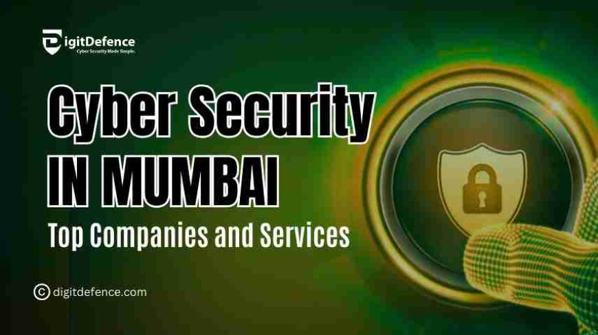 Cyber Security in Mumbai: Top Companies and Services