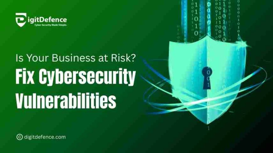 How Cybersecurity Vulnerabilities Affect Your Business?