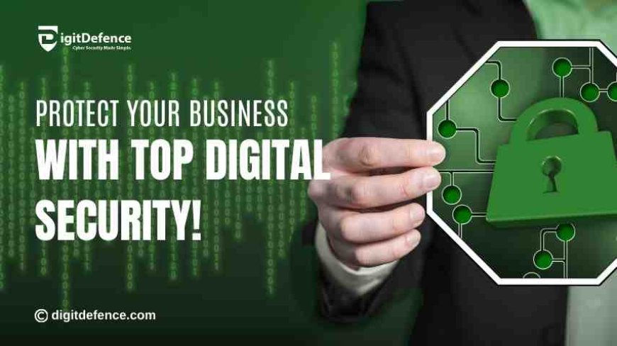 Ensure Strong Digital Security for Your Business