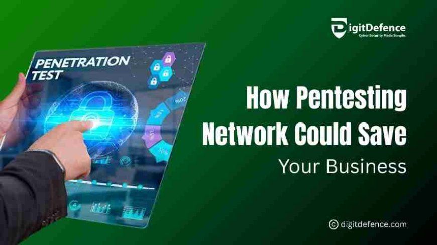 How Pentesting Network Could Save Your Business