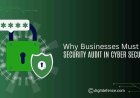 Why Businesses Must Do a Security Audit in Cyber Security