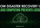 How Disaster Recovery in Cloud Computing Prevents Losses