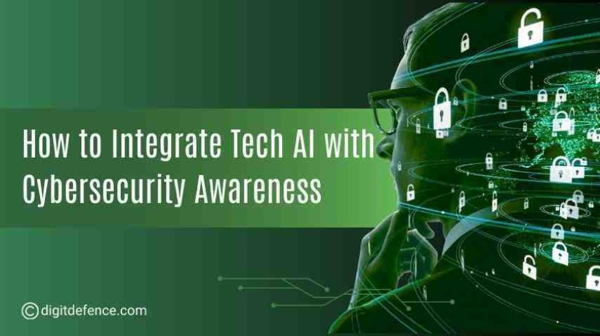 How to Integrate Tech AI with Cybersecurity Awareness?