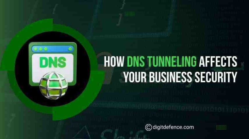 How DNS Tunneling Affects Your Business Security