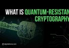 What Is Quantum-Resistant Cryptography?