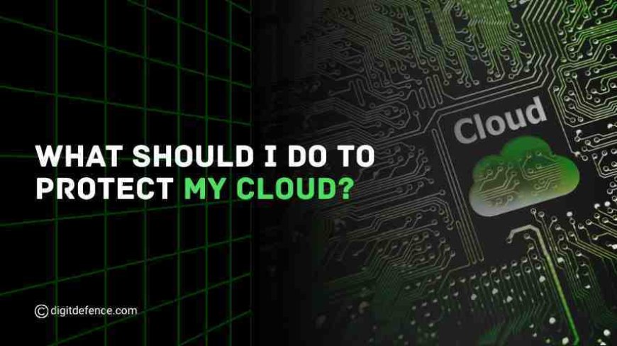 What Should I Do to Protect My Cloud?