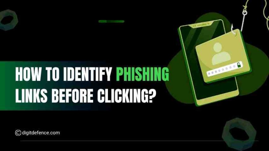 How to Identify Phishing Links before Clicking?