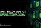 3 Must-Follow Steps for Endpoint Security Success