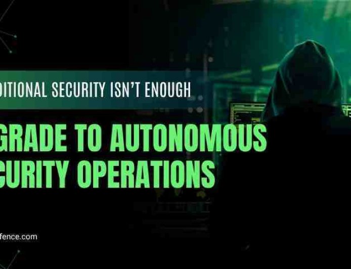 Traditional Security Isn’t Enough - Upgrade to Autonomous Security Operations