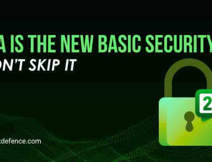2FA Is the New Basic Security - Don’t Skip It