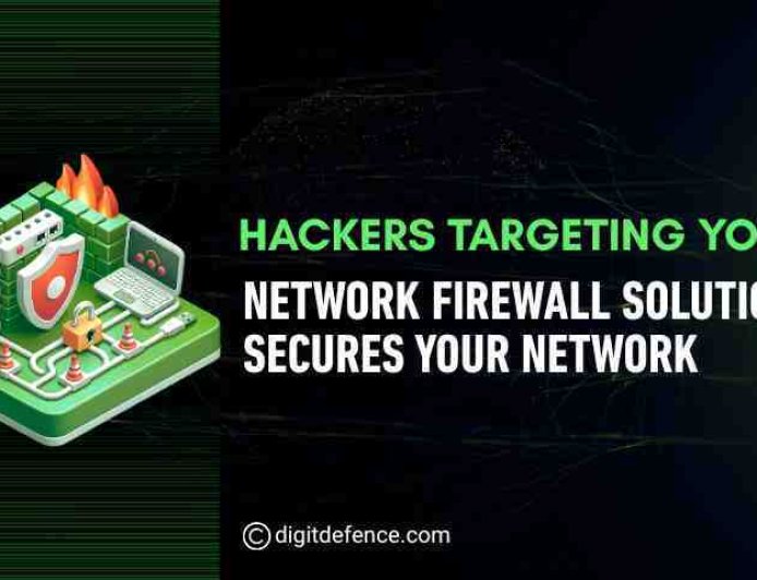 Hackers Targeting You? Network Firewall Solutions Secures Your Network