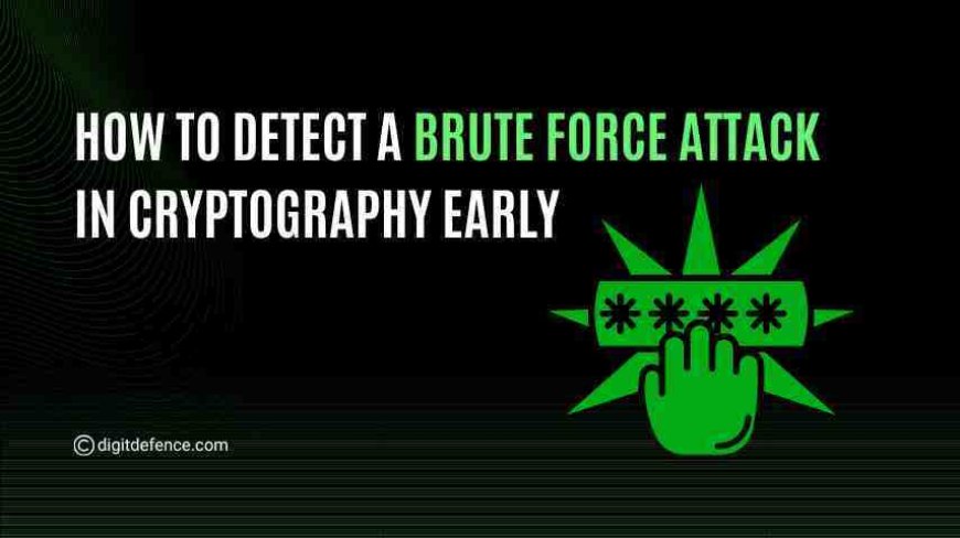 How to Detect a Brute Force Attack in Cryptography Early