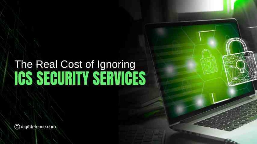 The Real Cost of Ignoring ICS Security Services